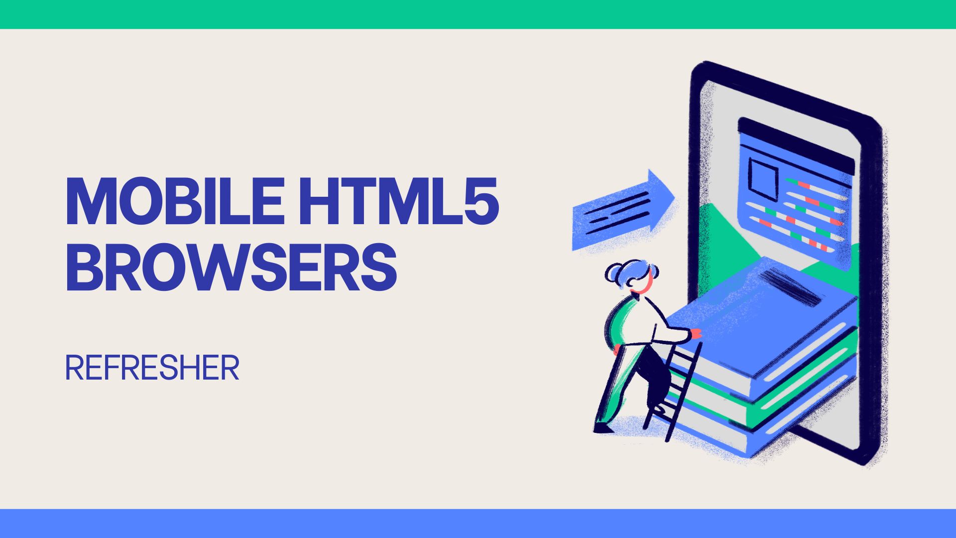 Refresher Mobile HTML5 browsers